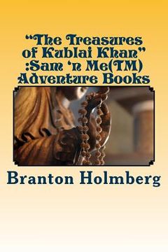 portada The Treasures of Kublai Khan: Sam 'n Me(TM) adventure books (en Inglés)