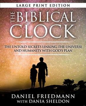 portada The Biblical Clock: The Untold Secrets Linking the Universe and Humanity with God's Plan