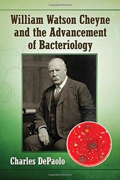 portada William Watson Cheyne and the Advancement of Bacteriology