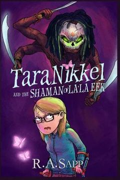 portada Tara Nikkel and the Shaman of La'la Eek (en Inglés)