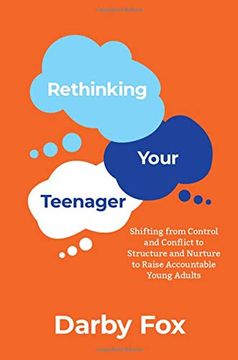 portada Rethinking Your Teenager: Shifting From Control and Conflict to Structure and Nurture to Raise Accountable Young Adults (in English)