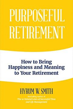 portada Purposeful Retirement: The Baby Boomers' Guide to a new Level of Happiness (en Inglés)