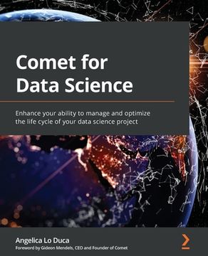 portada Comet for Data Science: Enhance your ability to manage and optimize the life cycle of your data science project (in English)