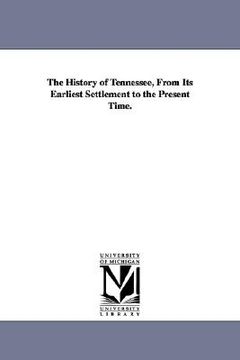 portada the history of tennessee, from its earliest settlement to the present time. (en Inglés)