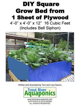 portada DIY Square Grow Bed from 1 Sheet of Plywood 4'-0" x 4'-0" x 12" 16 Cubic Feet (Includes Bell Siphon) (en Inglés)
