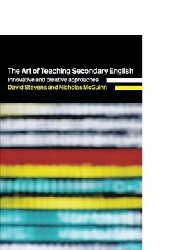 portada The art of Teaching Secondary English: Innovative and Creative Approaches (in English)