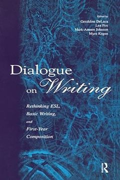 portada Dialogue on Writing: Rethinking Esl, Basic Writing, and First-Year Composition