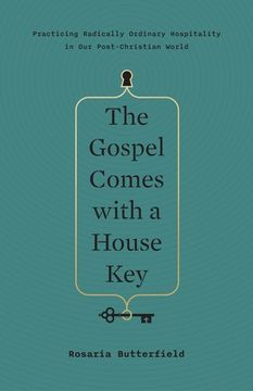 portada The Gospel Comes With a House Key: Practicing Radically Ordinary Hospitality in our Post-Christian World (Tgc (Women's Initiatives)) 