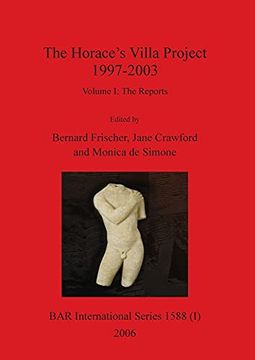 portada The Horace'S Villa Project 1997-2003, Volume i: Report on new Fieldwork and Research: 1588 (Bar International) 