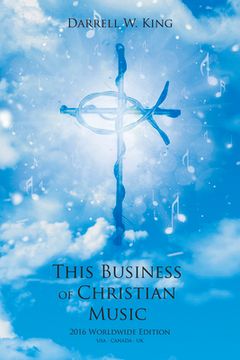 portada This Business of Christian Music: 2016 Worldwide Edition (en Inglés)