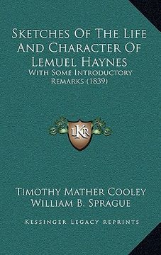 portada sketches of the life and character of lemuel haynes: with some introductory remarks (1839) (in English)