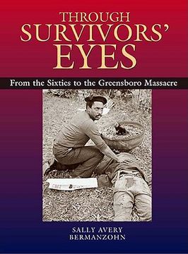 portada through survivors' eyes: from the sixties to the greensboro massacre from the sixties to the greensboro massacre