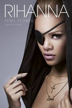portada rihanna: rebel flower (en Inglés)