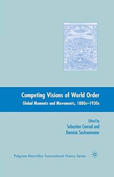 portada Competing Visions of World Order: Global Moments and Movements, 1880S-1930S (Palgrave Macmillan Transnational History Series) 