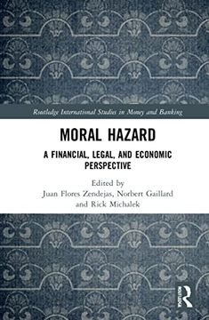 portada Moral Hazard: A Financial, Legal, and Economic Perspective (Routledge International Studies in Money and Banking) (en Inglés)
