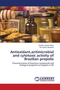 portada Antioxidant, antimicrobial and cytotoxic activity of Brazilian propolis (in English)