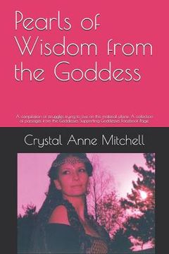 portada Pearls of Wisdom from the Goddess: A compilation of struggles trying to live on this material plane. A collection of passages from the Goddesses Suppo (en Inglés)