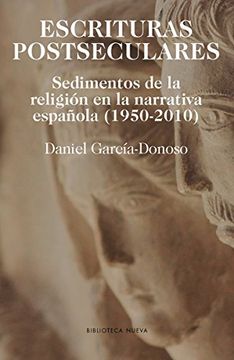 portada Escrituras Postseculares. Sedimentos de la Religión en la Narrativa Española (1950-2010) (in Spanish)