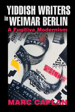 portada Yiddish Writers in Weimar Berlin: A Fugitive Modernism (en Inglés)