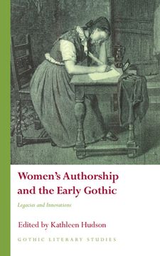 portada Women's Authorship and the Early Gothic: Legacies and Innovations (en Inglés)