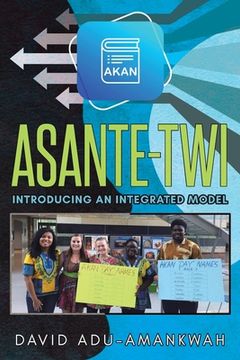 portada Asante-Twi: Introducing an Integrated Model (en Inglés)