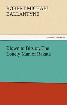 portada blown to bits or, the lonely man of rakata (en Inglés)