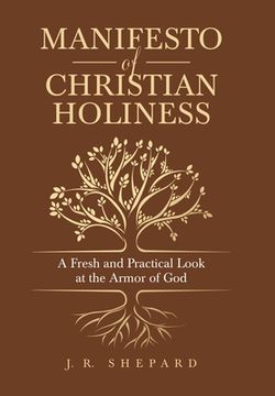 portada Manifesto of Christian Holiness: A Fresh and Practical Look at the Armor of God (en Inglés)