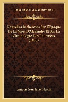 portada Nouvelles Recherches Sur L'Epoque De La Mort D'Alexandre Et Sur La Chronologie Des Ptolemees (1820) (en Francés)