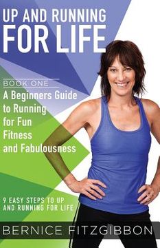 portada Up and Running For Life: A Beginners Guide to Running for Fun and Fitness Fabulousness (en Inglés)