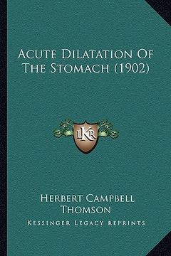 portada acute dilatation of the stomach (1902) (en Inglés)