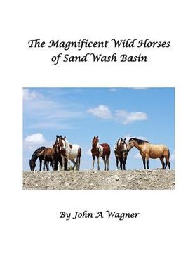 portada The Magnificent Wild Mustangs Of Sand Wash Basin (en Inglés)