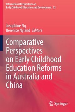 portada Comparative Perspectives on Early Childhood Education Reforms in Australia and China (in English)