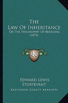 portada the law of inheritance: or the philosophy of breeding (1875) (en Inglés)