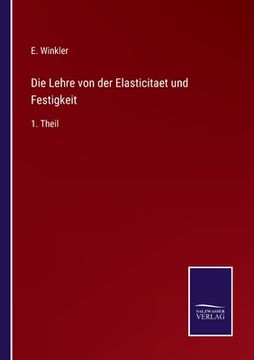 portada Die Lehre von der Elasticitaet und Festigkeit: 1. Theil (in German)