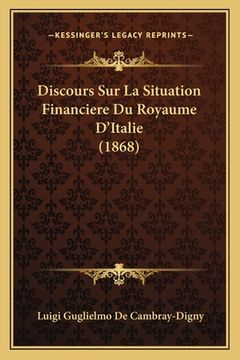 portada Discours Sur La Situation Financiere Du Royaume D'Italie (1868) (en Francés)