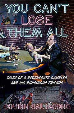 portada You Can'T Lose Them All: Tales of a Degenerate Gambler and his Ridiculous Friends (in English)