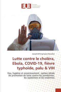 portada Lutte contre le choléra, Ebola, COVID-19, fièvre typhoïde, palu & VIH (en Francés)
