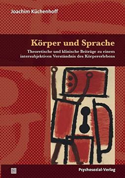 portada Körper und Sprache: Theoretische und Klinische Beiträge zu Einem Intersubjektiven Verständnis des Körpererlebens (in German)
