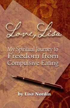 portada Love, Lisa: My Spiritual Journey to Freedom from Compulsive Eating