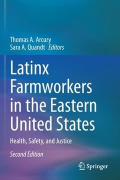 portada Latinx Farmworkers in the Eastern United States: Health, Safety, and Justice (in English)