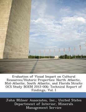 portada Evaluation of Visual Impact on Cultural Resources/Historic Properties: North Atlantic, Mid-Atlantic, South Atlantic, and Florida Straits: Ocs Study Bo