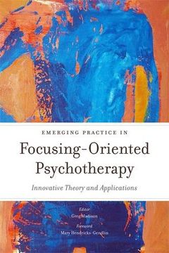portada Emerging Practice in Focusing-Oriented Psychotherapy: Innovative Theory and Applications (en Inglés)