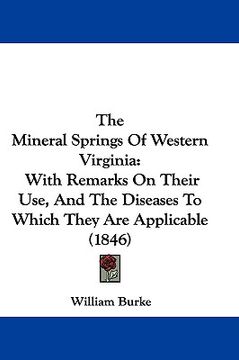 portada the mineral springs of western virginia: with remarks on their use, and the diseases to which they are applicable (1846)