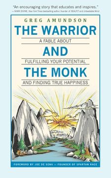 portada The Warrior and The Monk: A Fable About Fulfilling Your Potential And Finding True Happiness (en Inglés)