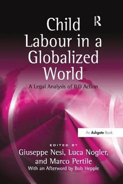 portada Child Labour in a Globalized World: A Legal Analysis of ILO Action (en Inglés)
