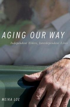 portada aging our way: independent elders, interdependent lives (en Inglés)