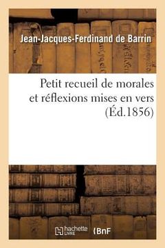 portada Petit Recueil de Morales Et Réflexions Mises En Vers (en Francés)