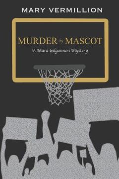 portada Murder by Mascot: A Mara Gilgannon Mystery (en Inglés)