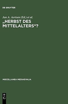 portada Herbst des Mittelalters? Fragen zur Bewertung des 14. Und 15. Jahrhunderts (Miscellanea Mediaevalia) (en Alemán)