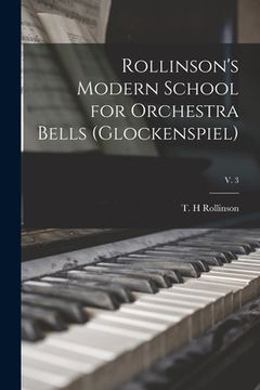 portada Rollinson's Modern School for Orchestra Bells (glockenspiel); v. 3
